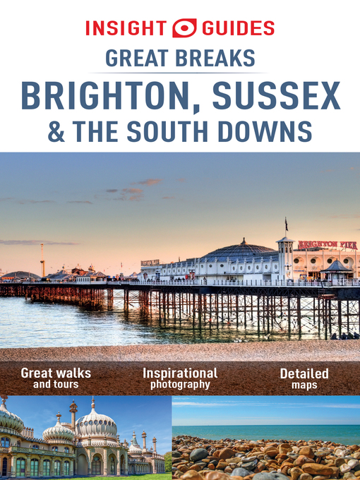 Title details for Insight Guides: Great Breaks Brighton, Sussex & the South Downs by Insight Guides - Available